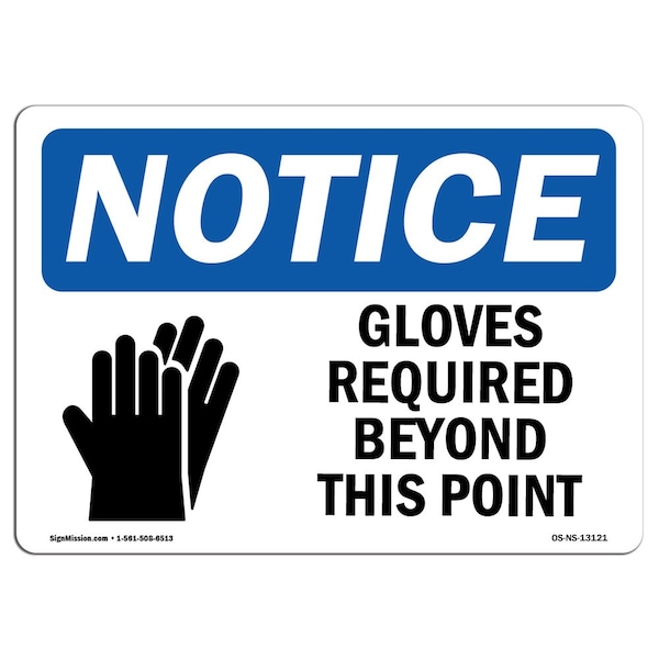 OSHA Sign, Gloves Required Beyond This Point W/, 18in X 12in Rigid Plastic, 18" W, 12" H, Landscape